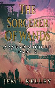 Baixar The Sorcerer of Wands: Azabar’s Icicle Part 2 (English Edition) pdf, epub, ebook