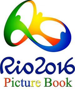 Baixar Rio 2016 – Picture Book: Reliving the best moments of Rio! (English Edition) pdf, epub, ebook