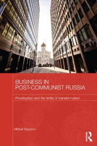 Baixar Business in Post-Communist Russia: Privatisation and the Limits of Transformation (Routledge Contemporary Russia and Eastern Europe Series) pdf, epub, ebook