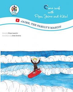 Baixar Jaime, the FamilyŽs Mascot! (Come Surf with Pipa, Jaime and Kika! Book 3) (English Edition) pdf, epub, ebook