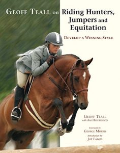 Baixar Geoff Teall on Riding Hunters, Jumpers and Equitation pdf, epub, ebook