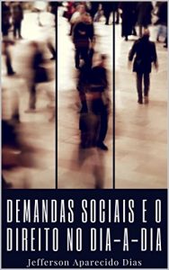 Baixar Demandas sociais e o Direito no dia-a-dia (Portuguese Edition) pdf, epub, ebook