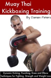 Baixar Muay Thai Kickboxing Training – Dynamic Kicking, Punching, Knee and Elbow Techniques for Fighting, Strength and Weight Loss ( Beginners ) (English Edition) pdf, epub, ebook