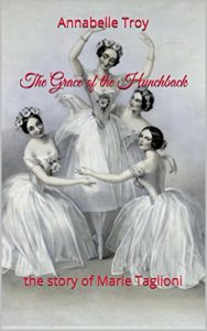 Baixar The Grace of the Hunchback: the story of Marie Taglioni (English Edition) pdf, epub, ebook