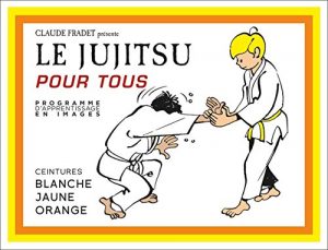 Baixar Jujitsu pour tous – Volume 1 : ceintures blanche, jaune et orange (JUJITSU ET GRAP) pdf, epub, ebook