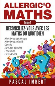 Baixar Allergic’o Maths, tome 1: Réconciliez-vous avec les maths du quotidien (French Edition) pdf, epub, ebook