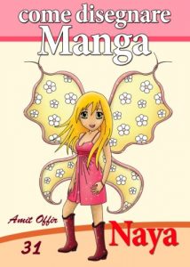 Baixar Disegno per Bambini: Come Disegnare Manga – Naya: 1 (Imparare a Disegnare Vol. 31) pdf, epub, ebook