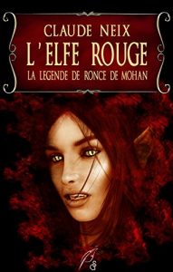 Baixar L’ELFE ROUGE: La légende de Ronce de Mohan (Réédition) (French Edition) pdf, epub, ebook