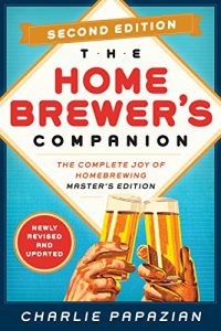 Baixar Homebrewer’s Companion Second Edition: The Complete Joy of Homebrewing, Master’s Edition pdf, epub, ebook