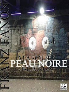 Baixar Peau noire, masques blancs pdf, epub, ebook