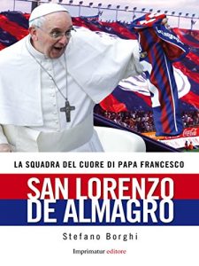Baixar La squadra del cuore di papa Francesco: San Lorenzo de Almagro (Saggi) pdf, epub, ebook