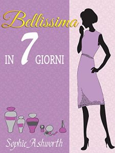 Baixar Bellissima in 7 giorni pdf, epub, ebook