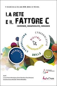 Baixar La Rete e il fattore C. Competenze, Consapevolezze e Conoscenze (Collana WOW (World Of Wister)) pdf, epub, ebook