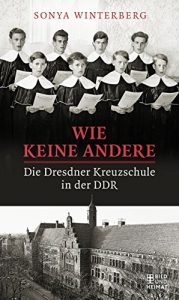Baixar Wie keine andere: Die Dresdner Kreuzschule in der DDR (German Edition) pdf, epub, ebook