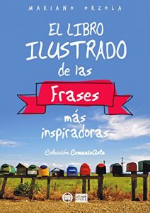 Baixar EL LIBRO ILUSTRADO DE LAS FRASES MÁS INSPIRADORAS (Colección ComunicArte nº 1) (Spanish Edition) pdf, epub, ebook