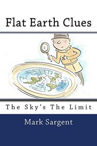 Baixar Flat Earth Clues: The Sky’s The Limit (English Edition) pdf, epub, ebook