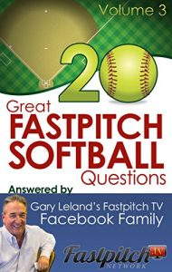Baixar 20 Great Fastpitch Softball Questions Answered Volume 3: Questions asked on the Fastpitch TV’s Facebook page and answered by the Fastpitch TV Family (Great … Answered by Fastpitch TV) (English Edition) pdf, epub, ebook
