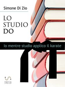 Baixar LO STUDIO DO. Io mentre studio applico il karate pdf, epub, ebook