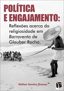 Baixar Política e engajamento:: reflexões acerca da religiosidade em Barravento de Glauber Rocha pdf, epub, ebook