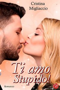 Baixar Ti amo, stupido! (Digital Emotions) pdf, epub, ebook