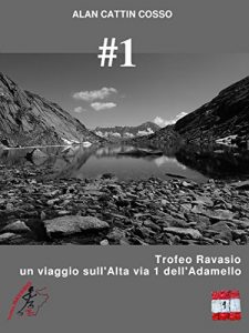 Baixar #1 – Trofeo Ravasio, un viaggio sull’Alta via 1 dell’Adamello pdf, epub, ebook