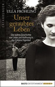 Baixar Unser geraubtes Leben: Die wahre Geschichte von Liebe und Hoffnung in einer grausamen Sekte (Erfahrungen. Bastei Lübbe Taschenbücher) (German Edition) pdf, epub, ebook