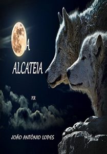 Baixar A ALCATEIA (Portuguese Edition) pdf, epub, ebook