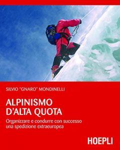 Baixar Alpinismo d’alta quota: Organizzare e condurre con successo una spedizione extraeuropea. (Montagna) pdf, epub, ebook