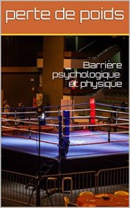 Baixar Comment perdre du poids: Barrière psychologique et physique (French Edition) pdf, epub, ebook
