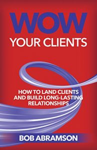 Baixar Wow Your Clients: How To Land Clients And Build Long-Lasting Relationships (English Edition) pdf, epub, ebook