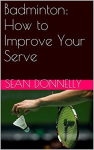 Baixar Badminton: How to Improve Your Serve (English Edition) pdf, epub, ebook