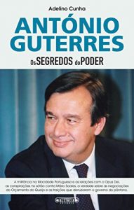 Baixar António Guterres: Os Segredos do Poder (Portuguese Edition) pdf, epub, ebook