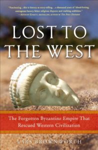 Baixar Lost to the West: The Forgotten Byzantine Empire That Rescued Western Civilization pdf, epub, ebook