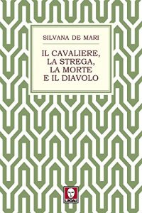 Baixar Il cavaliere, la strega, la morte e il diavolo pdf, epub, ebook