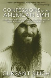 Baixar Confessions of an American Sikh: Locked up in India, corrupt cops & my escape from a “New Age” tantric yoga cult! (English Edition) pdf, epub, ebook