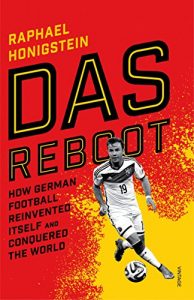 Baixar Das Reboot: How German Football Reinvented Itself and Conquered the World pdf, epub, ebook