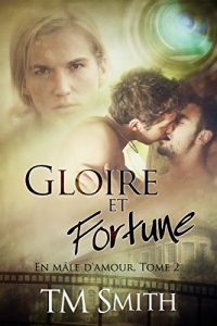 Baixar Gloire et fortune (En mâle d’amour T2): En mâle d’amour tome 2 pdf, epub, ebook