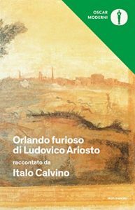 Baixar Orlando furioso di Ludovico Ariosto raccontato da Italo Calvino: Con una scelta del poema (Oscar grandi classici Vol. 58) pdf, epub, ebook