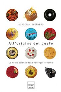 Baixar All’origine del gusto. La nuova scienza della neurogastronomia pdf, epub, ebook