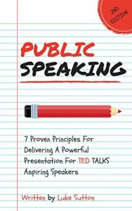 Baixar Public Speaking : 7 Proven Principles For Delivering A Powerful Presentation For TED TALKS Aspiring Speakers (English Edition) pdf, epub, ebook