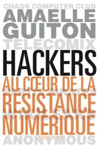 Baixar Hackers: Au cœur de la résistance numérique (DOC) pdf, epub, ebook