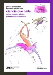Baixar Ciencia que baila: Saltos, piruetas y física para el bailarín científico (Ciencia que ladra… serie Clásica) pdf, epub, ebook