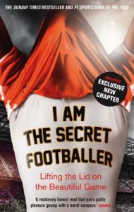 Baixar I Am The Secret Footballer: Lifting the Lid on the Beautiful Game (English Edition) pdf, epub, ebook