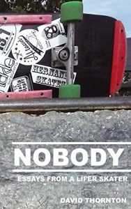 Baixar Nobody: Essays from a lifer skater (English Edition) pdf, epub, ebook