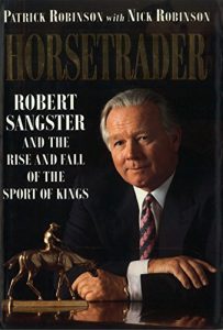 Baixar Horse Trader: Robert Sangster and the Rise and Fall of the Sport of Kings pdf, epub, ebook