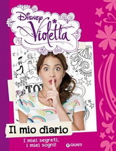 Baixar Violetta. Il mio diario, i miei segreti, i miei sogni pdf, epub, ebook