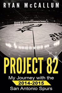 Baixar Project 82: My Journey With The 2014-2015 San Antonio Spurs (English Edition) pdf, epub, ebook
