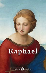 Baixar Delphi Complete Works of Raphael (Illustrated) (Masters of Art Book 13) (English Edition) pdf, epub, ebook