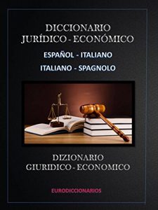 Baixar DIZIONARIO GIURIDICO ECONOMICO ESPAÑOL ITALIANO – ITALIANO SPAGNOLO (Spanish Edition) pdf, epub, ebook