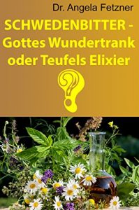 Baixar Schwedenbitter – Gottes Wundertrank oder Teufels Elixier? (German Edition) pdf, epub, ebook